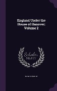 England Under the House of Hanover; Volume 2 - Thomas Wright