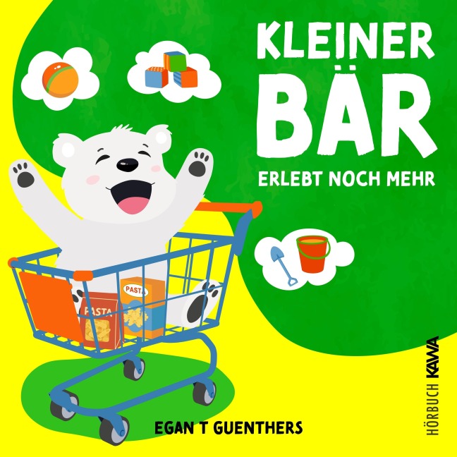 Kleiner Bär erlebt noch mehr - Egan T Guenthers