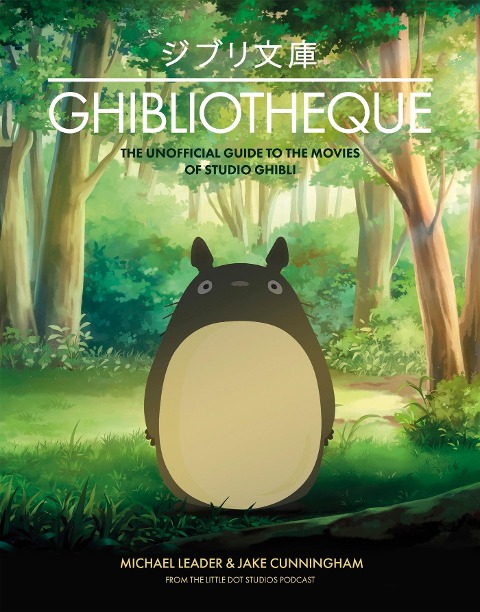 Ghibliotheque - Jake Cunningham, Michael Leader