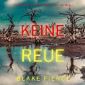 Cover-Bild zum Titel 'Keine Reue (Ein spannender Amber Young FBI-Thriller ¿ Buch 2)' von 'Blake Pierce'
