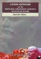 Lenin Dönemi ya da Mutlaka Okunmasi Gereken Alintilar Kitabi - Semih Yakin