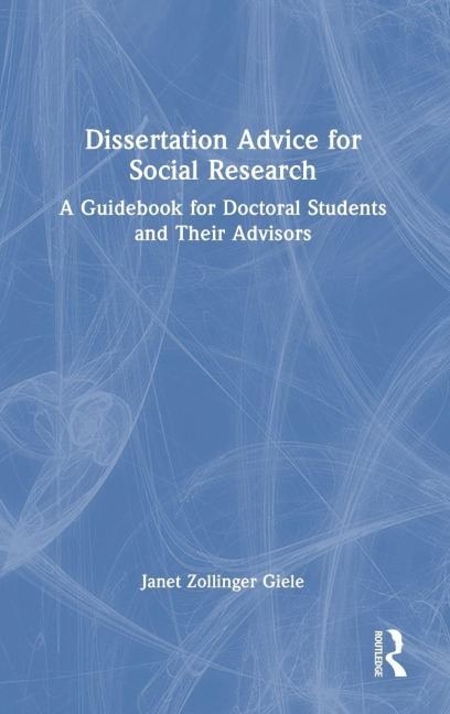 Dissertation Advice for Social Research - Janet Zollinger Giele