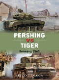 Cover-Bild zum Titel 'Pershing Vs Tiger' von 'Steven J Zaloga'