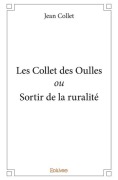Cover-Bild zum Titel 'Les Collet des Oulles ou Sortir de la ruralité' von 'Jean Collet'