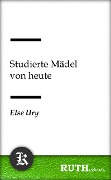 Cover-Bild zum Titel 'Studierte Mädel von heute' von 'Else Ury'
