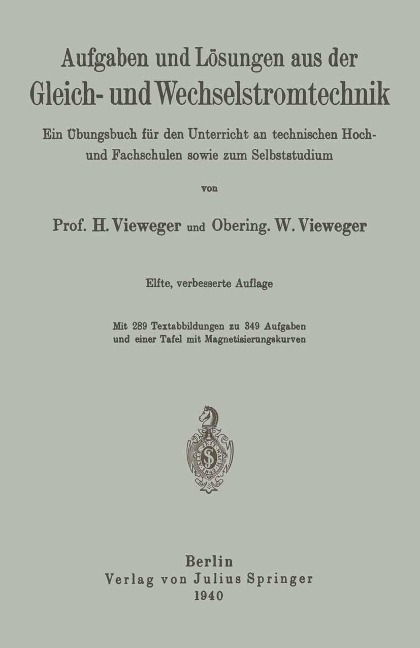 Aufgaben und Lösungen aus der Gleich- und Wechselstromtechnik - H. Vieweger, W. Vieweger