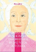 Cover-Bild zum Titel 'Oma Lillis wundervolle Traumreisen in das Reich der Engel' von 'Mara Adrion'