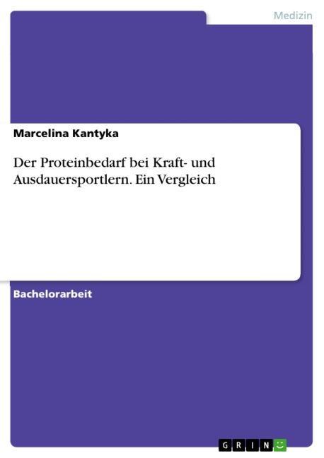 Der Proteinbedarf bei Kraft- und Ausdauersportlern. Ein Vergleich - Marcelina Kantyka