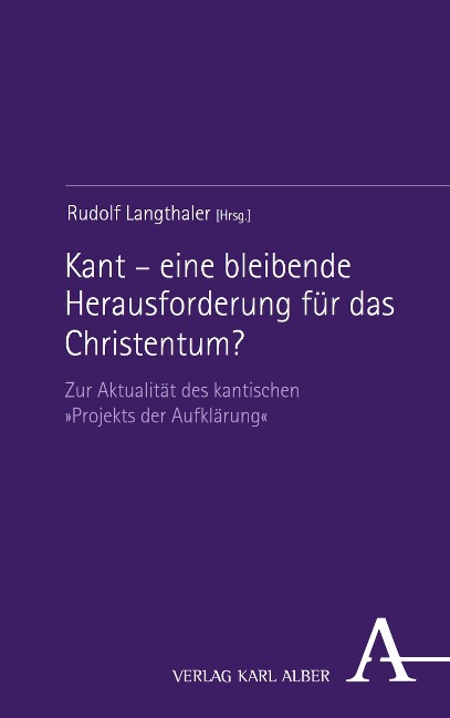 Kant - eine bleibende Herausforderung für das Christentum? - 