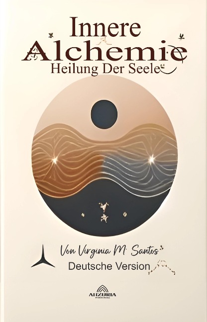 Innere Alchemie - Heilung Der Seele - Virginia m. Santos, Luan Ferr