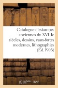 Catalogue d'Estampes Anciennes Des Écoles Anglaise Et Française Du Xviiie Siècles, Dessins - Louis Bihn
