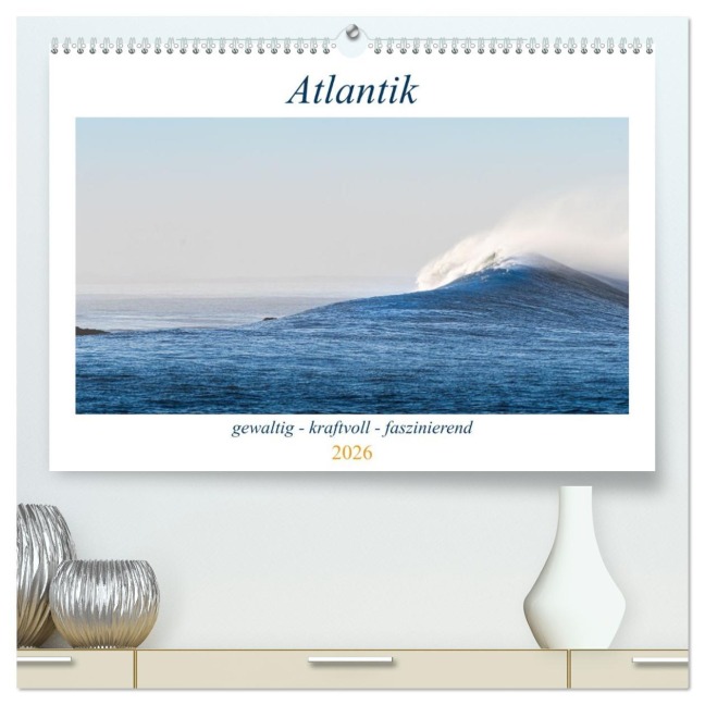 Atlantik - gewaltig, kraftvoll, faszinierend (hochwertiger Premium Wandkalender 2026 DIN A2 quer), Kunstdruck in Hochglanz - Maren Müller