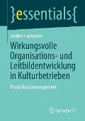 Wirkungsvolle Organisations- und Leitbildentwicklung in Kulturbetrieben - Andrea Hausmann