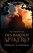 Cover-Bild zum Titel 'Diebesgut & Hexenmal - Die Abenteuer des Barden Spikero 1' von 'C. Gina Riot'