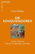 Cover-Bild zum Titel 'Die Konquistadoren' von 'Vitus Huber'