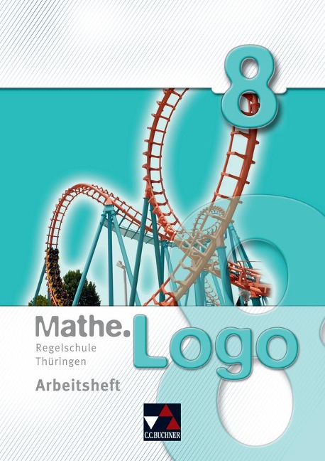 Mathe.Logo 8 Regelschule Thüringen Arbeitsheft - Dagmar Beyer, Heiko Etzold, Daniel Graf, Eva Fischer, Michael Kleine
