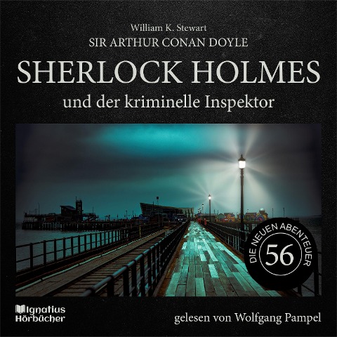 Sherlock Holmes und der kriminelle Inspektor (Die neuen Abenteuer, Folge 56) - Arthur Conan Doyle, William K. Stewart
