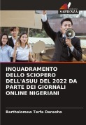 Cover-Bild zum Titel 'INQUADRAMENTO DELLO SCIOPERO DELL'ASUU DEL 2022 DA PARTE DEI GIORNALI ONLINE NIGERIANI' von 'Bartholomew Terfa Dansoho'
