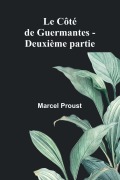 Cover-Bild zum Titel 'Le Côté de Guermantes - Deuxième partie' von 'Marcel Proust'