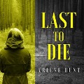Cover-Bild zum Titel 'Last to Die Lib/E' von 'Arlene Hunt'