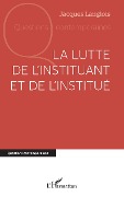 La lutte de l'instituant et de l'institué - Langlois