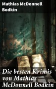 Cover-Bild zum Titel 'Die besten Krimis von Mathias McDonnell Bodkin' von 'Mathias McDonnell Bodkin'