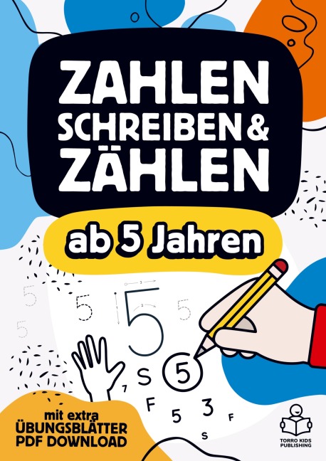 Vorschulheft - Zahlen schreiben, Zählen und Mengen lernen ab 5 Jahren - TORRO Kids Publishing