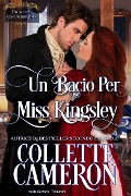 Cover-Bild zum Titel 'Un Bacio per Miss Kingsley' von 'Collette Cameron'