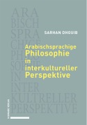 Cover-Bild zum Titel 'Arabischsprachige Philosophie in interkultureller Perspektive' von 'Sarhan Dhouib'