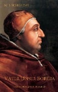 Vater Unser Borgia - M. I. Schilling