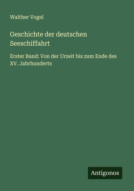 Geschichte der deutschen Seeschiffahrt - Walther Vogel