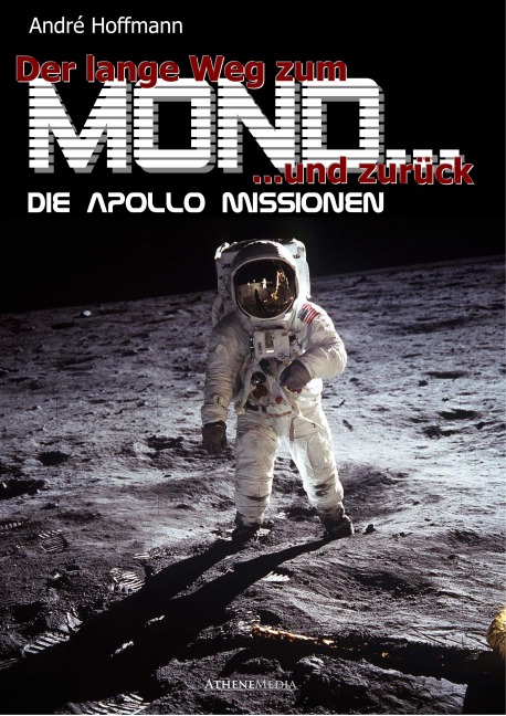 Der lange Weg zum Mond und zurück - André Hoffmann
