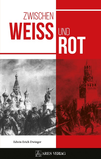 Zwischen Weiß und Rot - Edwin Erich Dwinger