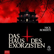Cover-Bild zum Titel 'Das Haus des Exorzisten' von 'Nick Roberts'
