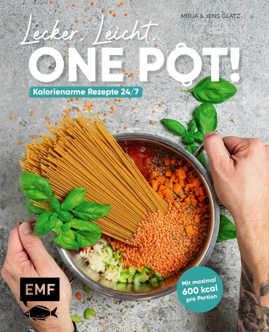 Lecker, leicht, One-Pot! Kalorienarme Rezepte 24/7 - Mirja Glatz, Jens Glatz