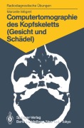 Cover-Bild zum Titel 'Computertomographie des Kopfskeletts (Gesicht und Schädel)' von 'Marcelle Megret'