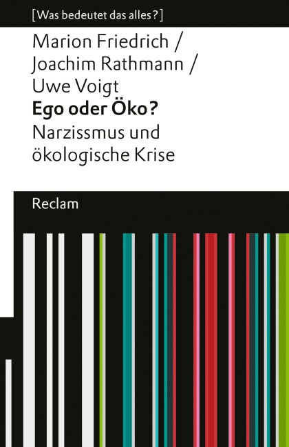 Ego oder Öko? Narzissmus und ökologische Krise - Marion Friedrich, Joachim Rathmann, Uwe Voigt