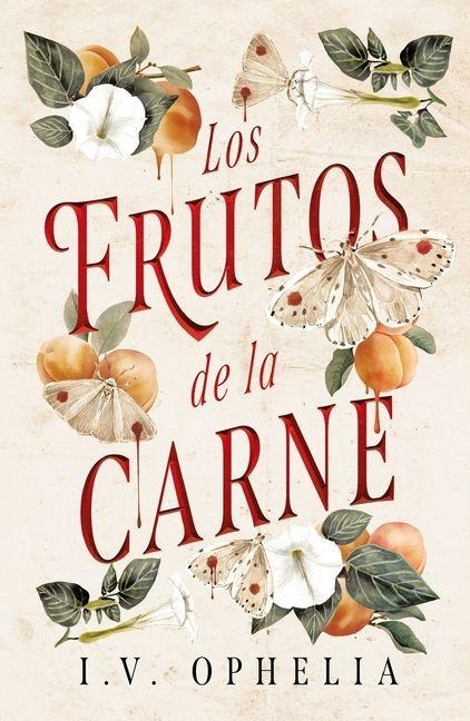 Los Frutos de la Carne - I V Ophelia