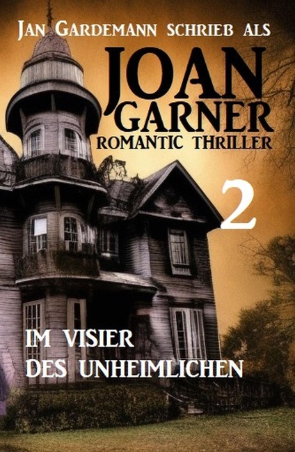 Joan Garner 2: Im Visier des Unheimlichen: Romantic Thriller - Joan Garner, Jan Gardemann