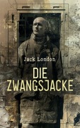 Cover-Bild zum Titel 'Die Zwangsjacke' von 'Jack London'