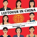 Leftover in China - Roseann Lake