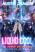 Cover-Bild zum Titel 'Liquid Cool (The Cyberpunk Detective Series)' von 'Austin Dragon'