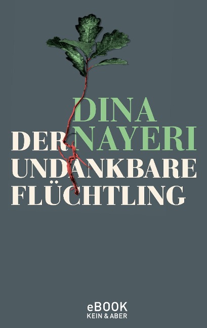 Der undankbare Flüchtling - Dina Nayeri