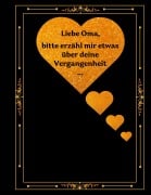 Cover-Bild zum Titel 'Liebe Oma, bitte erzähl mir etwas über deine Vergangenheit...' von 'WersART WersART'