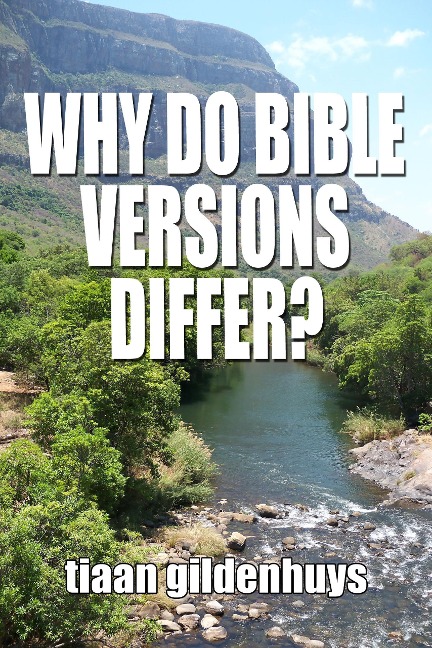Why do Bible versions differ? - Tiaan Gildenhuys
