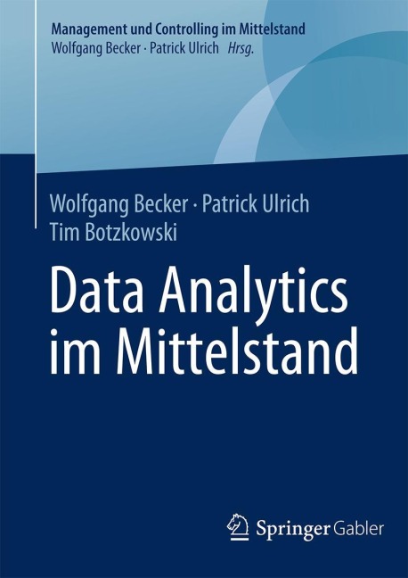 Data Analytics im Mittelstand - Wolfgang Becker, Tim Botzkowski, Patrick Ulrich