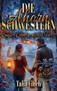 Cover-Bild zum Titel 'Die Ahorn-Schwestern - Süßer Ahorn, wildes Herz' von 'Talia Finch'