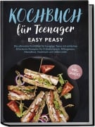 Cover-Bild zum Titel 'Kochbuch für Teenager: Easy Peasy - Die ultimative Kochbibel für hungrige Teens mit einfachen & leckeren Rezepten für Frühstückstück, Mittagessen, Abendbrot, Nachtisch und vielem mehr - inkl. Snacks' von 'Lars Hofmann'
