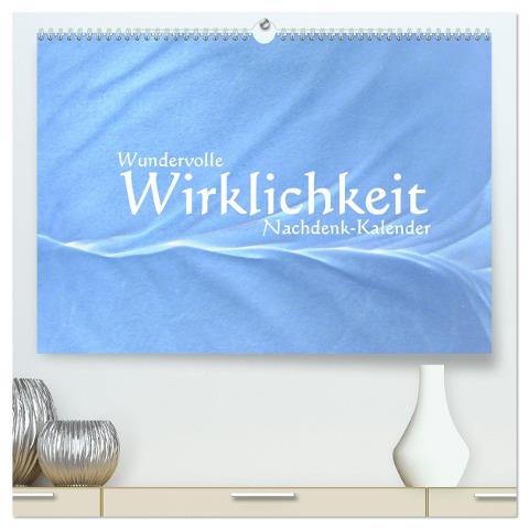 Wundervolle Wirklichkeit - Nachdenk-Kalender (hochwertiger Premium Wandkalender 2025 DIN A2 quer), Kunstdruck in Hochglanz - Jürgen Lemmermann