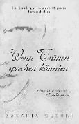 Cover-Bild zum Titel 'Wenn Tränen sprechen könnten' von 'Zakaria Ouchni'